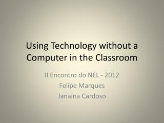Using Technology without a Computer in the Classroom