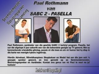 Paul Rothmann van SABC 2 - PASELLA