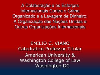 EMILIO C. VIANO Catedratico Professor Titular