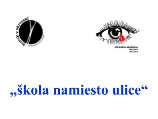 „škola namiesto ulice“