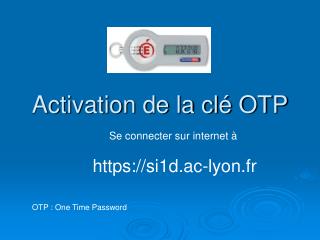 Activation de la clé OTP