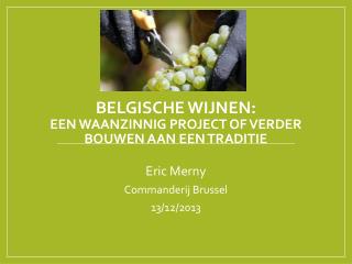 Belgische Wijnen: een waanzinnig project of verder bouwen aan een traditie