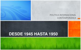 DESDE 1945 HASTA 1950