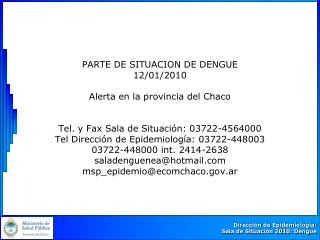 PARTE DE SITUACION DE DENGUE 12/01/2010 Alerta en la provincia del Chaco