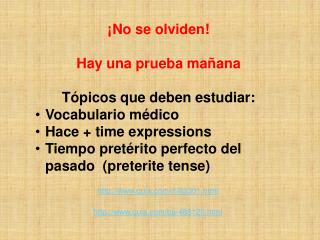 ¡No se olviden! Hay una prueba mañana Tópicos que deben estudiar: Vocabulario médico