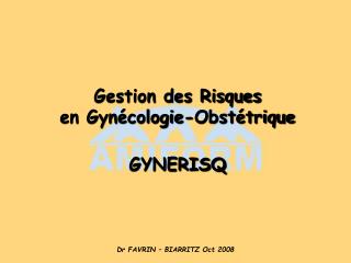 Gestion des Risques en Gynécologie-Obstétrique GYNERISQ
