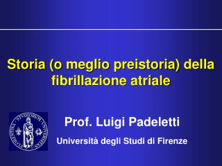 Storia (o meglio preistoria ) della fibrillazione atriale