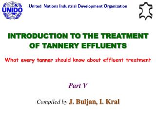 INTRODUCTION TO T HE T REATMENT OF TANNERY EFFLUENTS