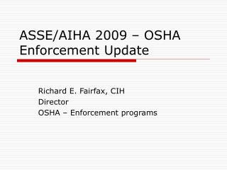 ASSE/AIHA 2009 – OSHA Enforcement Update