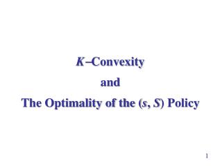 K  Convexity and The Optimality of the ( s , S ) Policy