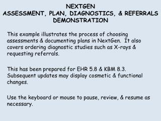 NEXTGEN ASSESSMENT, PLAN, DIAGNOSTICS, &amp; REFERRALS DEMONSTRATION