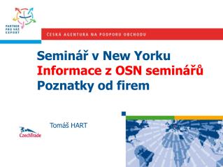 Seminář v New Yorku Informace z OSN seminářů Poznatky od firem