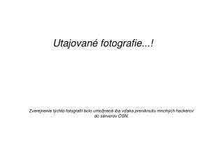 Utajované fotografie ...!