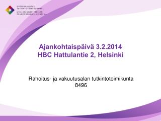 Ajankohtaispäivä 3.2.2014 HBC Hattulantie 2, Helsinki