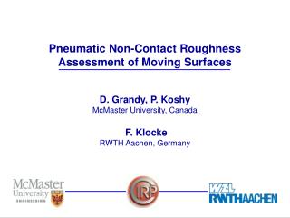 D. Grandy, P. Koshy McMaster University, Canada F. Klocke RWTH Aachen, Germany