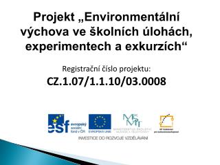 Projekt „Environmentální výchova ve školních úlohách, experimentech a exkurzích“