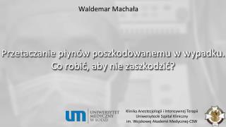 Przetaczanie płynów poszkodowanemu w wypadku. Co robić, aby nie zaszkodzić?