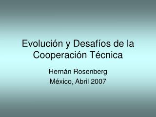 Evolución y Desafíos de la Cooperación Técnica