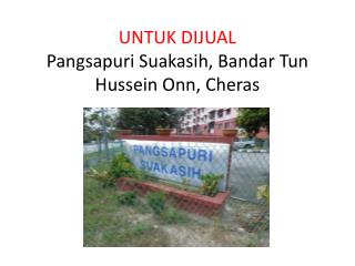 UNTUK DIJUAL Pangsapuri Suakasih , Bandar Tun Hussein Onn , Cheras