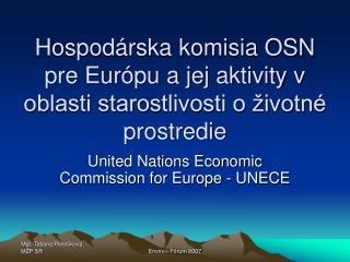 Hospodárska komisia OSN pre Európu a jej aktivity v oblasti starostlivosti o životné prostredie