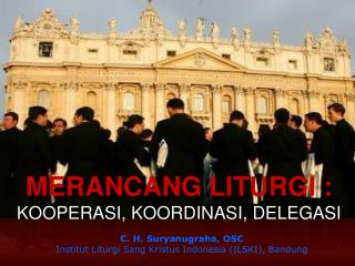 MERANCANG LITURGI : KOOPERASI, KOORDINASI, DELEGASI