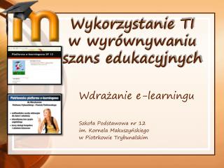 Wykorzystanie TI w wyrównywaniu szans edukacyjnych