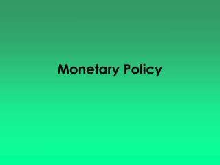 Monetary Policy