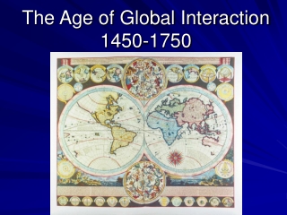 The Age of Global Interaction 1450-1750