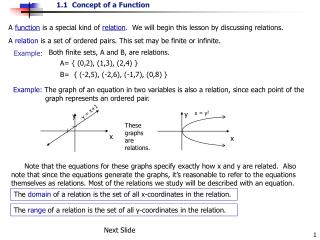 A function is a special kind of relation . We will begin this lesson by discussing relations.