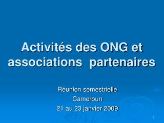 Activités des ONG et associations partenaires