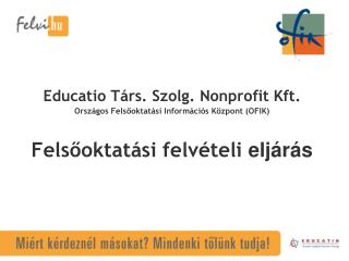 Educatio Társ. Szolg. Nonprofit Kft. Országos Felsőoktatási Információs Központ (OFIK)