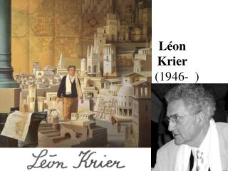 Léon Krier (1946- )