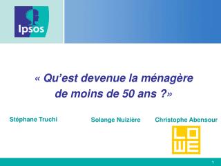 « Qu’est devenue la ménagère de moins de 50 ans ?»