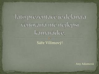 Sáře Vilímový ! Any Adamová