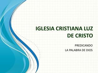 IGLESIA CRISTIANA LUZ DE CRISTO