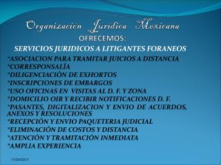 Organización Jurídica Mexicana OFRECEMOS: