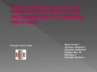 EVALUACIÓN DEL DISPOSITIVO DE CIERRE VASCULAR STARCLOSE EN PROCEDIMIENTOS DE CATETERISMO PERCUTÁNEO