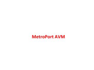 MetroPort AVM