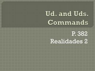 Ud. and Uds. Commands