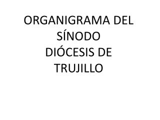 ORGANIGRAMA DEL SÍNODO DIÓCESIS DE TRUJILLO