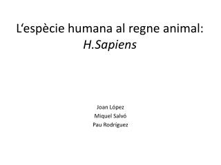 L‘espècie humana al regne animal: H.Sapiens