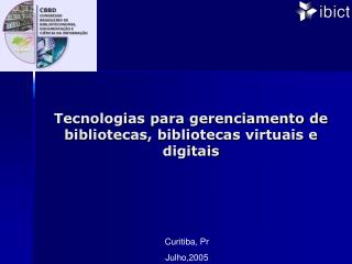 Tecnologias para gerenciamento de bibliotecas, bibliotecas virtuais e digitais