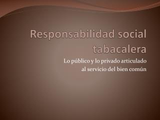 Responsabilidad social tabacalera