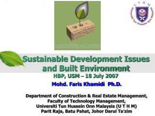 Sustainable Development Issues and Built Environment HBP, USM – 18 July 2007