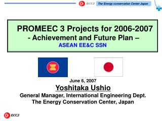 PROMEEC 3 Projects for 2006-2007 - Achievement and Future Plan – ASEAN EE&C SSN