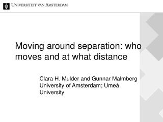 Moving around separation: who moves and at what distance