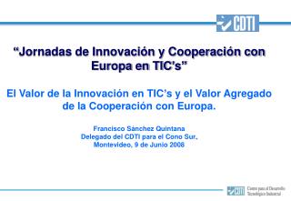 “Jornadas de Innovación y Cooperación con Europa en TIC’s”