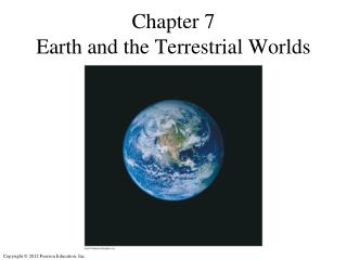 Chapter 7 Earth and the Terrestrial Worlds