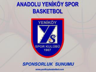 ANADOLU YENİKÖY SPOR BASKETBOL