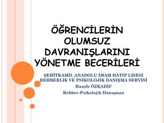 ÖĞRENCİLERİN OLUMSUZ DAVRANIŞLARINI YÖNETME BECERİLERİ